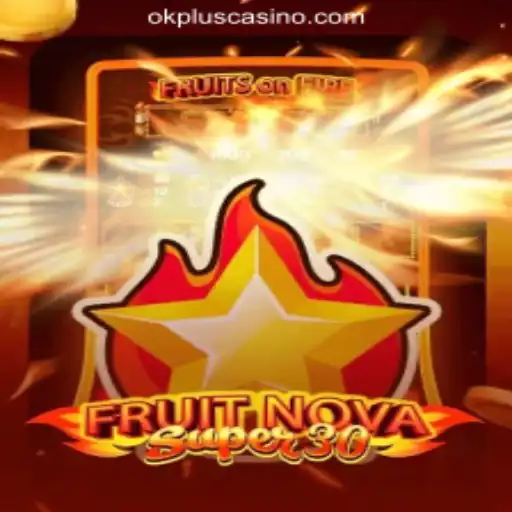 Exploring FruitrNovaSupe30: A Fruitful Adventure in OKPLUS Online Casino Philippines