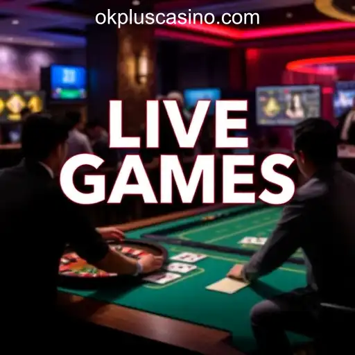 Exploring the Thrills of Live Games at OKPLUS Online Casino Philippines