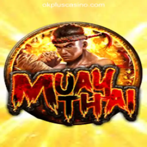 MuayThai: A Thrilling Experience in OKPLUS Online Casino Philippines