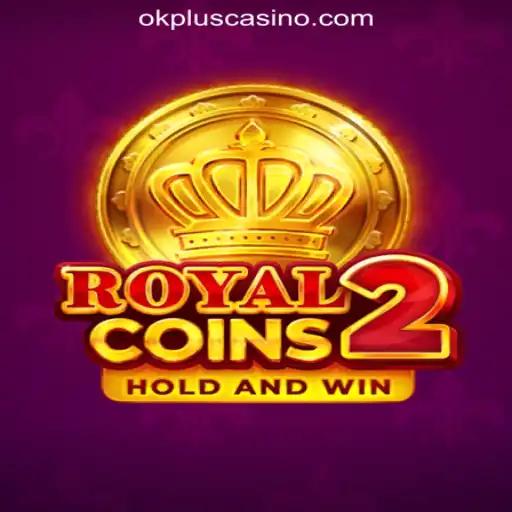 Explore the Thrilling World of RoyalCoins2 at OKPLUS Online Casino Philippines